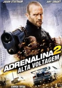 ADRENALINA 2 - ALTA VOLTAGEM